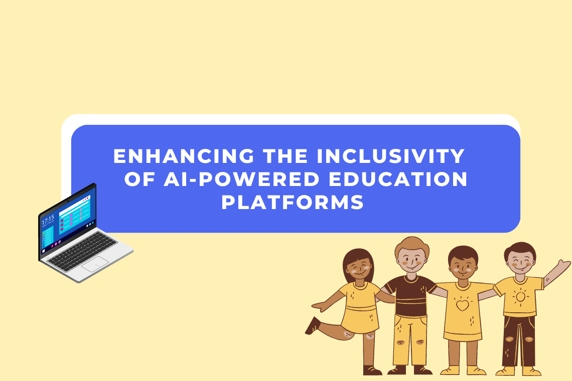 Enhancing the Inclusivity of AI-Powered Education Platforms