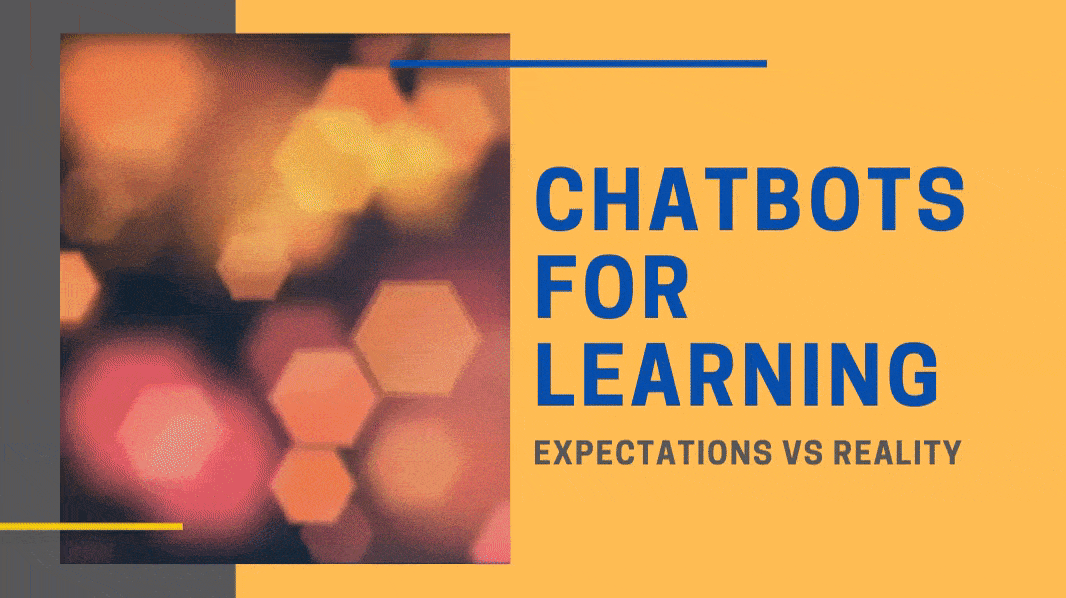 Chatbots for Learning: Expectations vs Reality