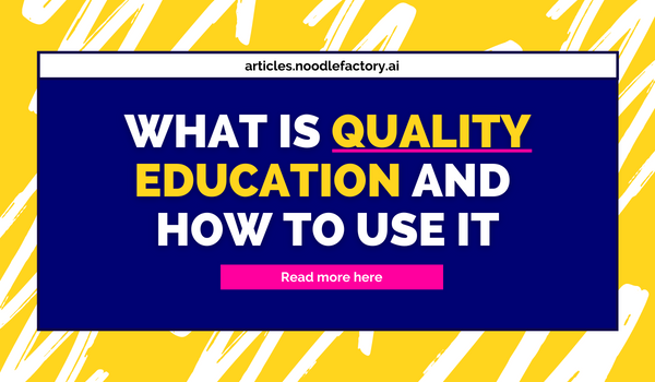 What Is Quality Education and How to Use It