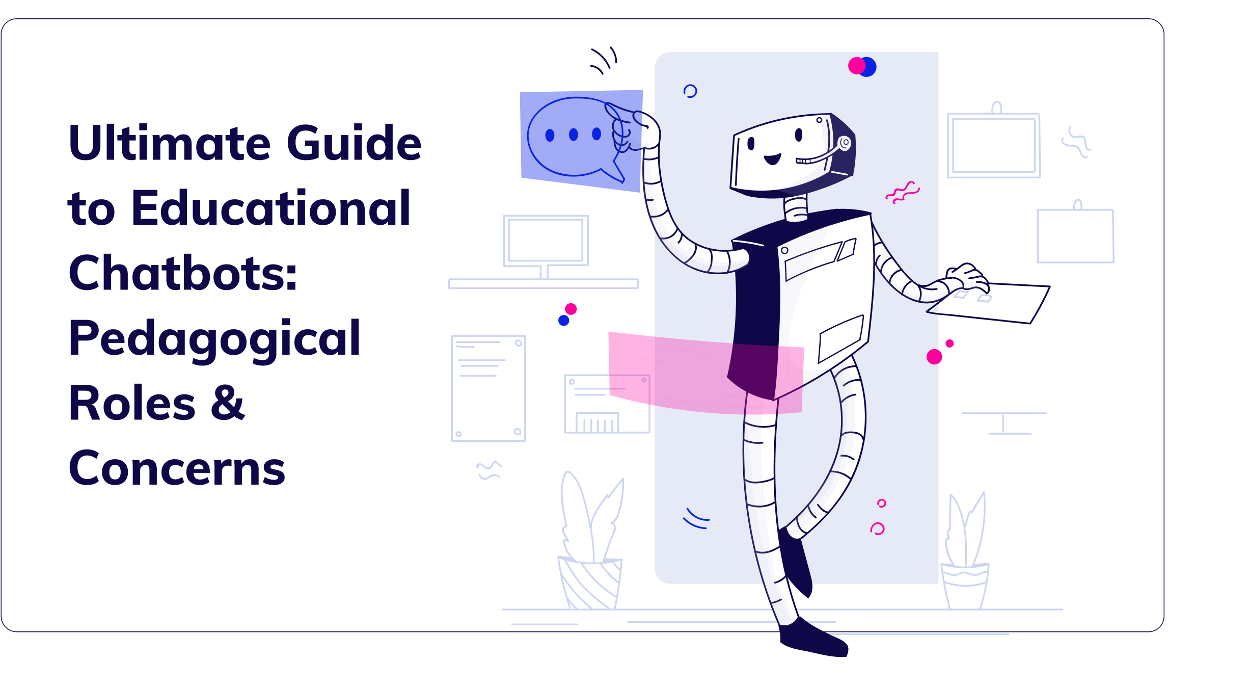 ultimate-guide-to-educational-chatbots-pedagogical-roles-concerns